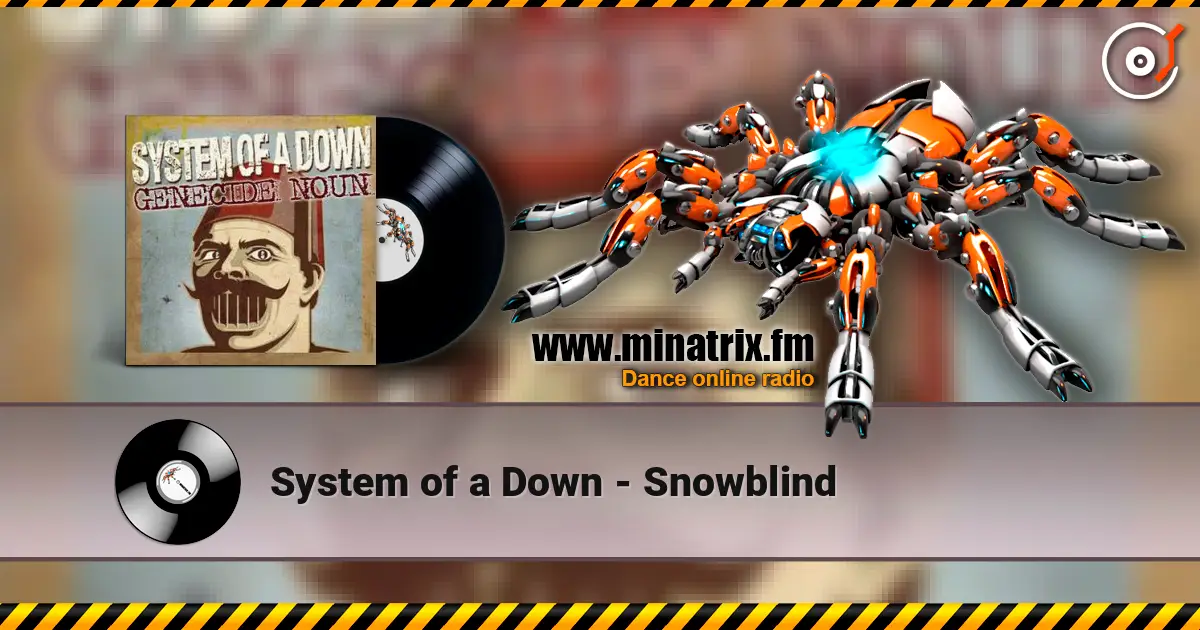 System of a Down - Snowblind écouter en ligne en haute qualité | Minatrix.FM