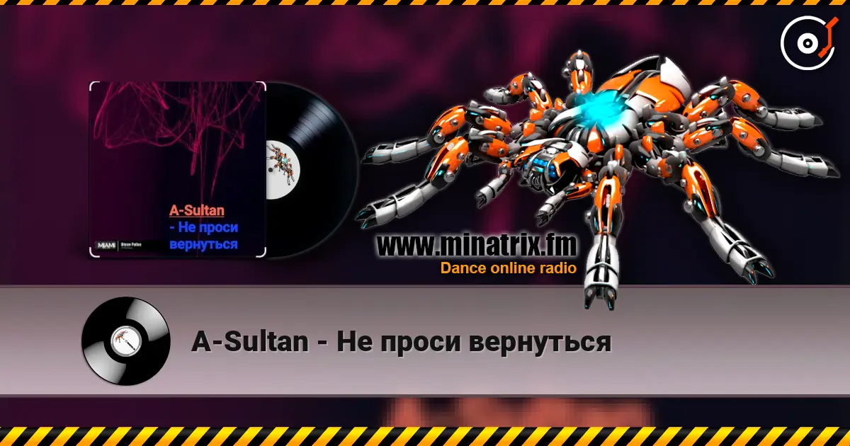 A-Sultan - Не проси вернуться écouter en ligne en haute qualité | Minatrix.FM