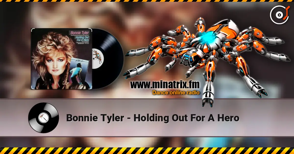 Bonnie Tyler - Holding Out For A Hero écouter en ligne en haute qualité | Minatrix.FM