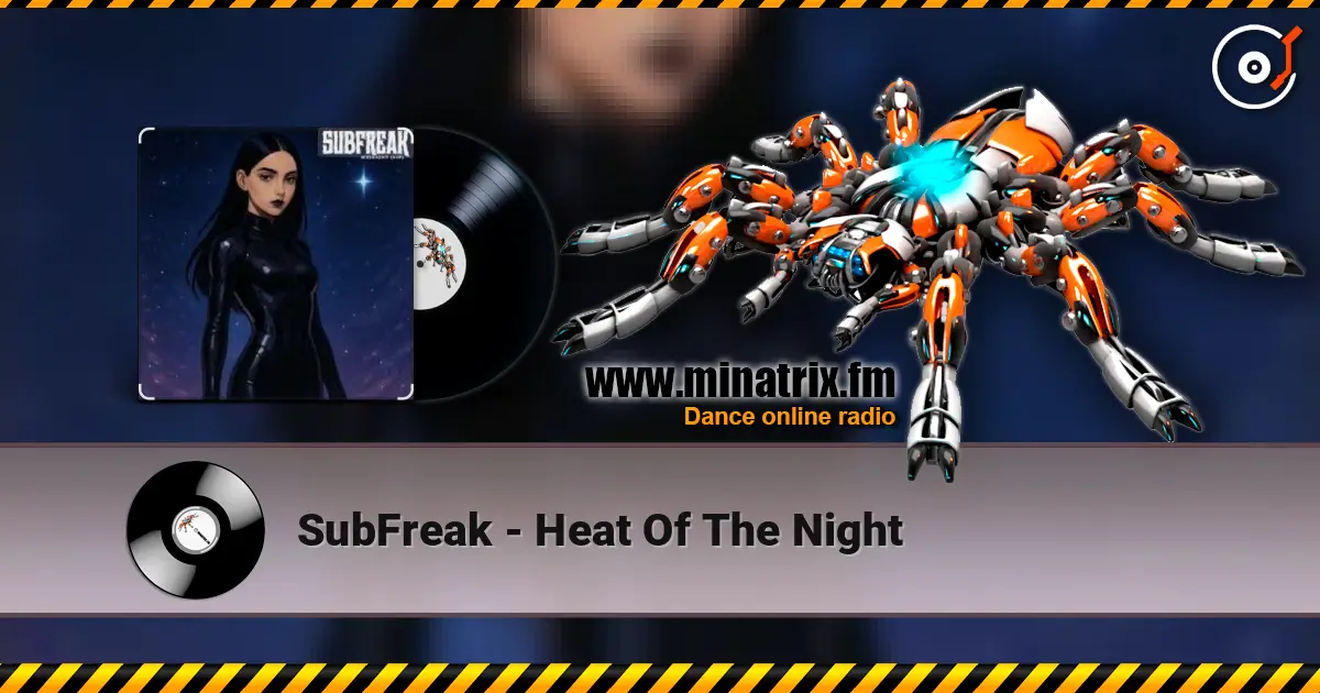 SubFreak - Heat Of The Night écouter en ligne en haute qualité | Minatrix.FM