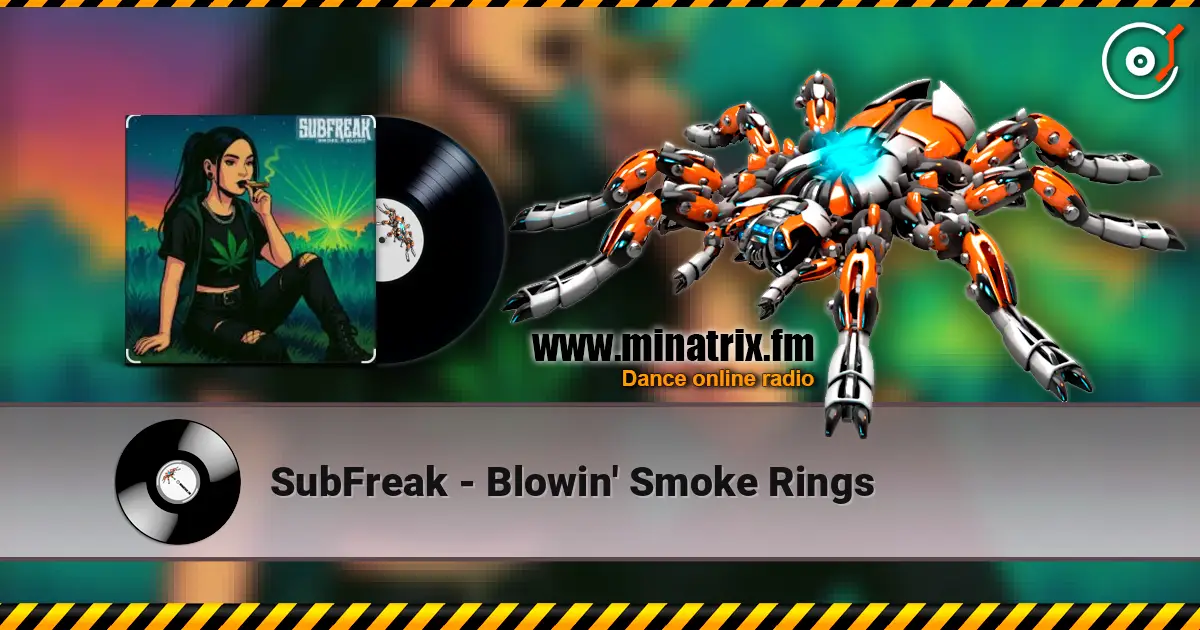 SubFreak - Blowin' Smoke Rings écouter en ligne en haute qualité | Minatrix.FM