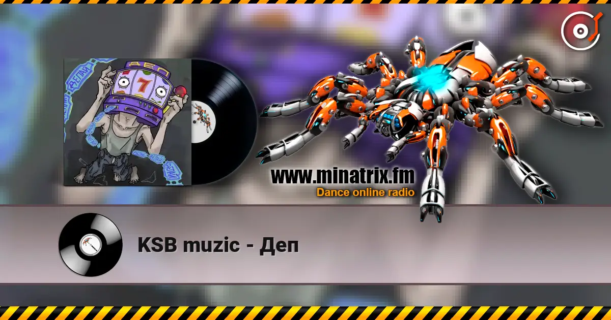 KSB muzic - Деп écouter en ligne en haute qualité | Minatrix.FM