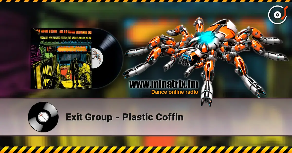 Exit Group - Plastic Coffin écouter en ligne en haute qualité | Minatrix.FM