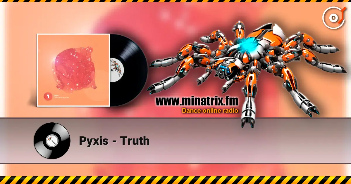Pyxis - Truth écouter en ligne en haute qualité | Minatrix.FM