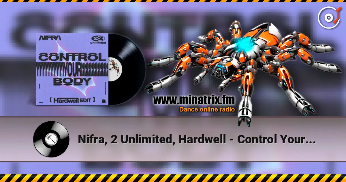 Nifra, 2 Unlimited, Hardwell - Control Your Body (Hardwell Edit) écouter en ligne en haute qualité | Minatrix.FM