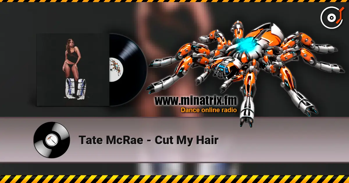 Tate McRae - Cut My Hair écouter en ligne en haute qualité | Minatrix.FM