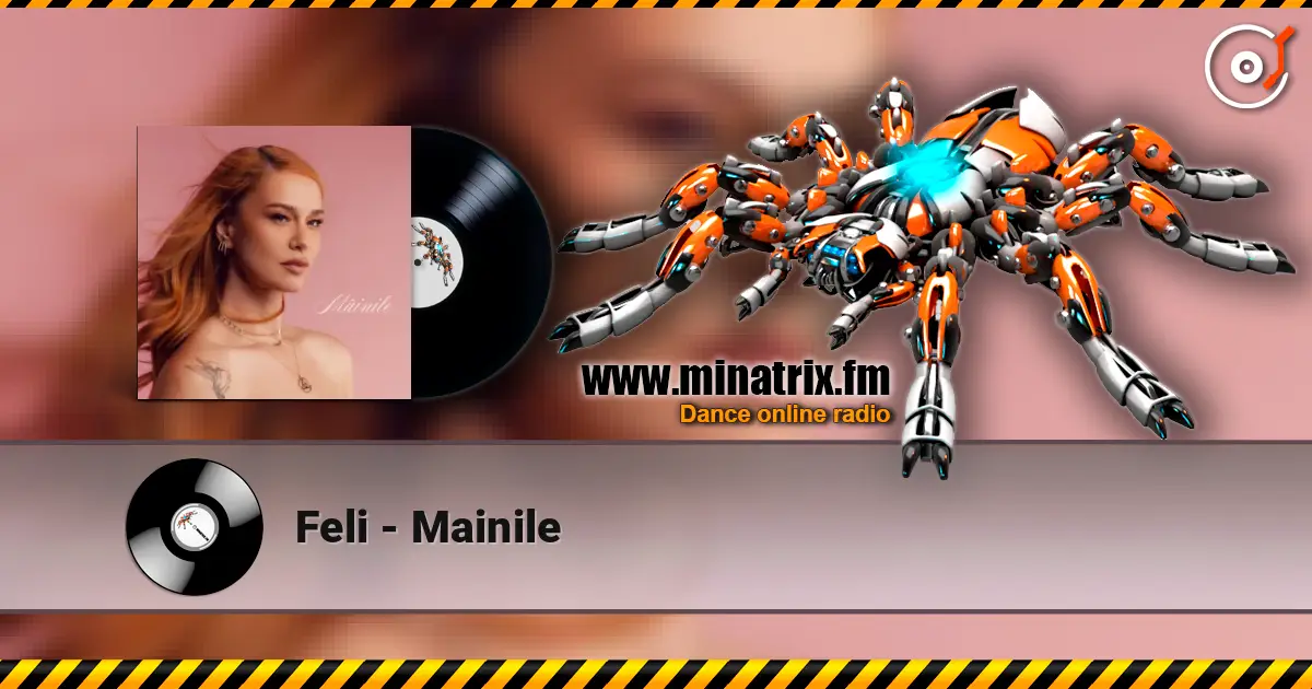 Feli - Mainile écouter en ligne en haute qualité | Minatrix.FM