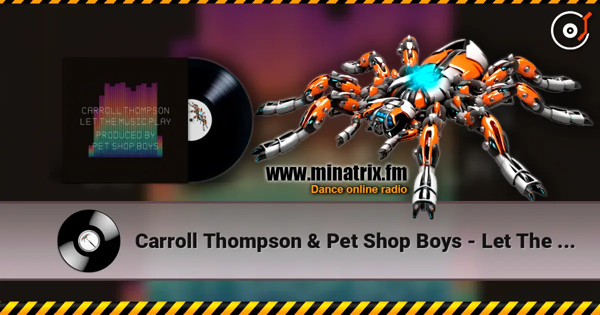 Carroll Thompson & Pet Shop Boys - Let The Music Play écouter en ligne en haute qualité | Minatrix.FM