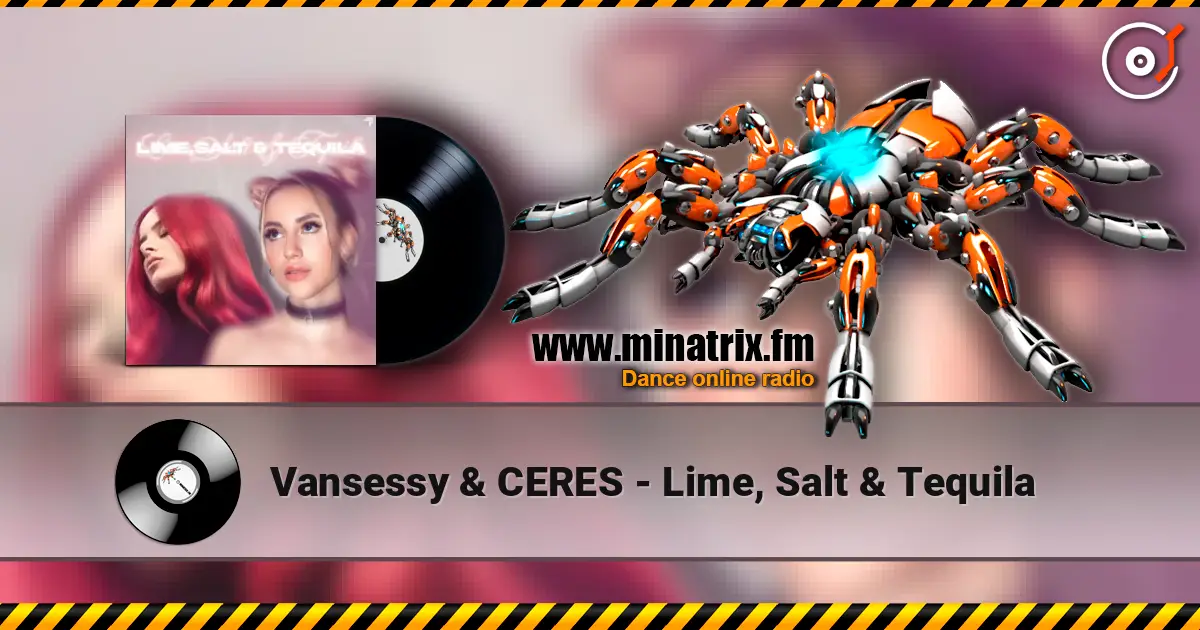 Vansessy & CERES - Lime, Salt & Tequila écouter en ligne en haute qualité | Minatrix.FM