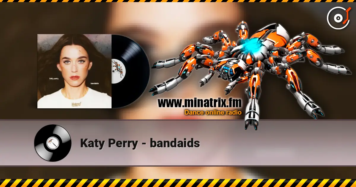 Katy Perry - bandaids écouter en ligne en haute qualité | Minatrix.FM