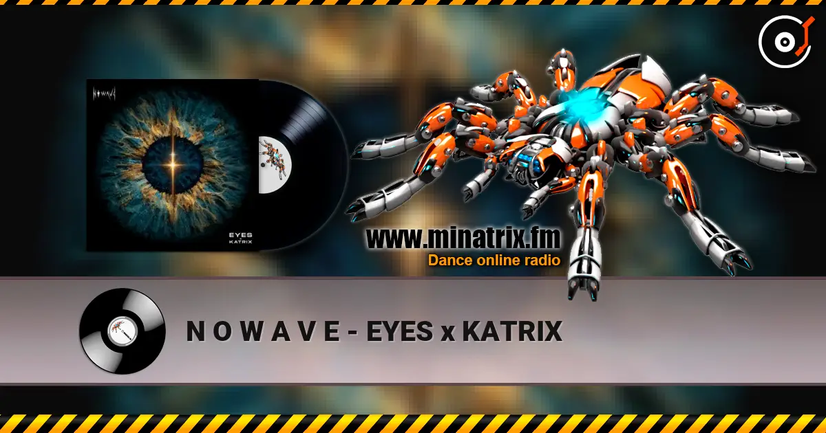 N O W A V E - EYES x KATRIX écouter en ligne en haute qualité | Minatrix.FM
