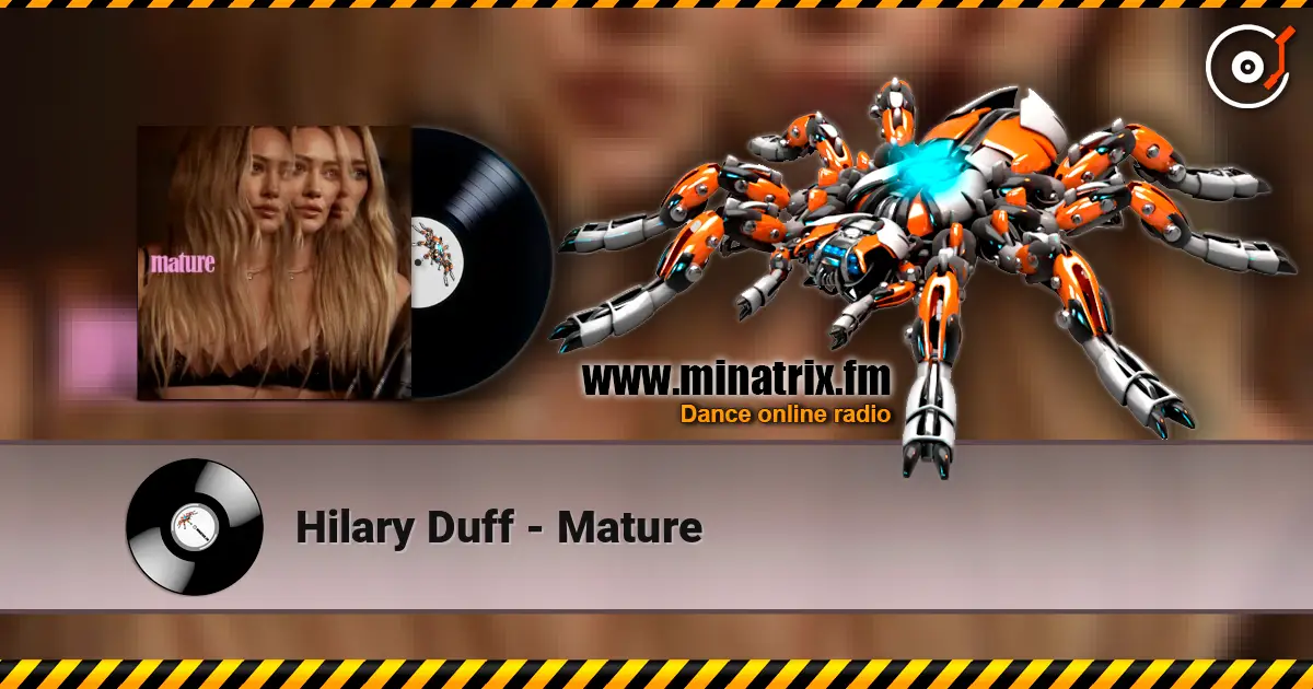 Hilary Duff - Mature écouter en ligne en haute qualité | Minatrix.FM
