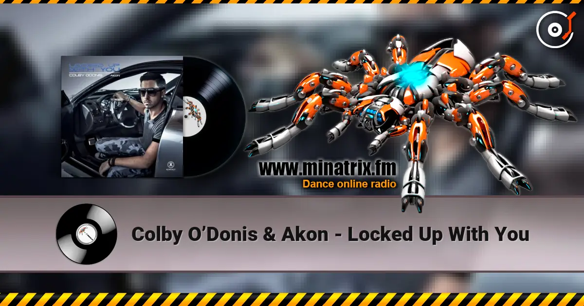 Colby O’Donis & Akon - Locked Up With You écouter en ligne en haute qualité | Minatrix.FM