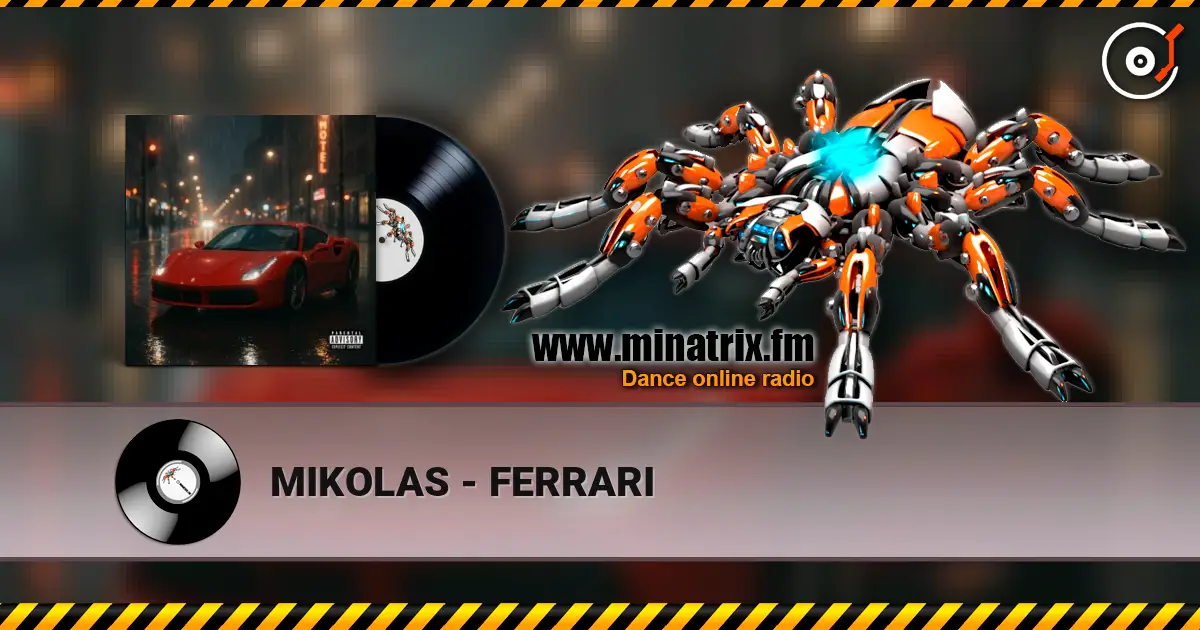 MIKOLAS - FERRARI écouter en ligne en haute qualité | Minatrix.FM