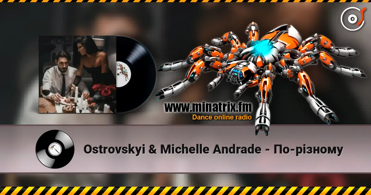 Ostrovskyi & Michelle Andrade - По-різному écouter en ligne en haute qualité | Minatrix.FM