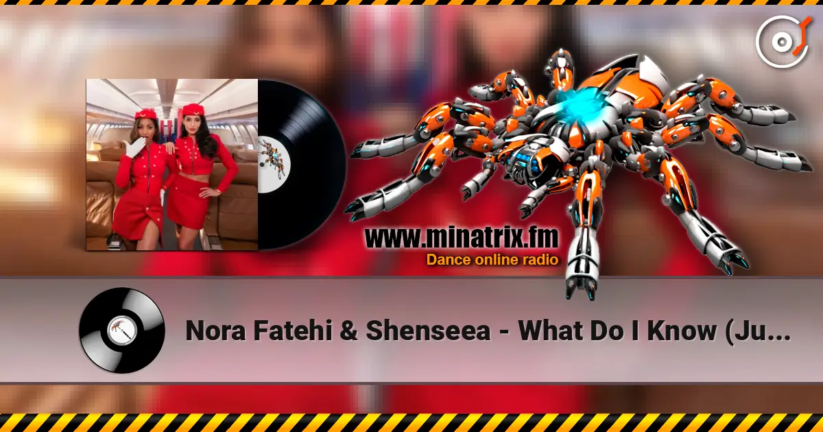 Nora Fatehi & Shenseea - What Do I Know (Just A Girl) écouter en ligne en haute qualité | Minatrix.FM