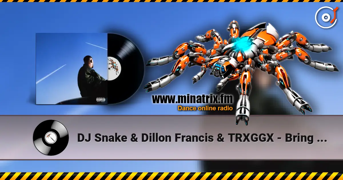 DJ Snake & Dillon Francis & TRXGGX - Bring The House Down écouter en ligne en haute qualité | Minatrix.FM
