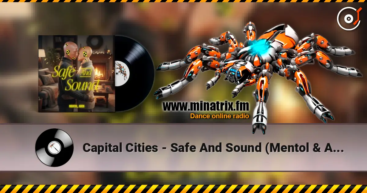 Capital Cities - Safe And Sound (Mentol & ADEN Cover Remix) écouter en ligne en haute qualité | Minatrix.FM