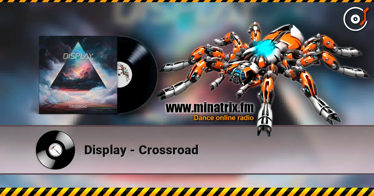 Display - Crossroad écouter en ligne en haute qualité | Minatrix.FM