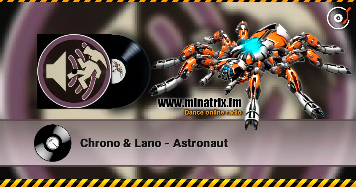 Chrono & Lano - Astronaut écouter en ligne en haute qualité | Minatrix.FM