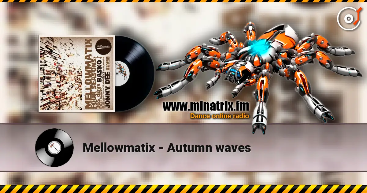 Mellowmatix - Autumn waves écouter en ligne en haute qualité | Minatrix.FM