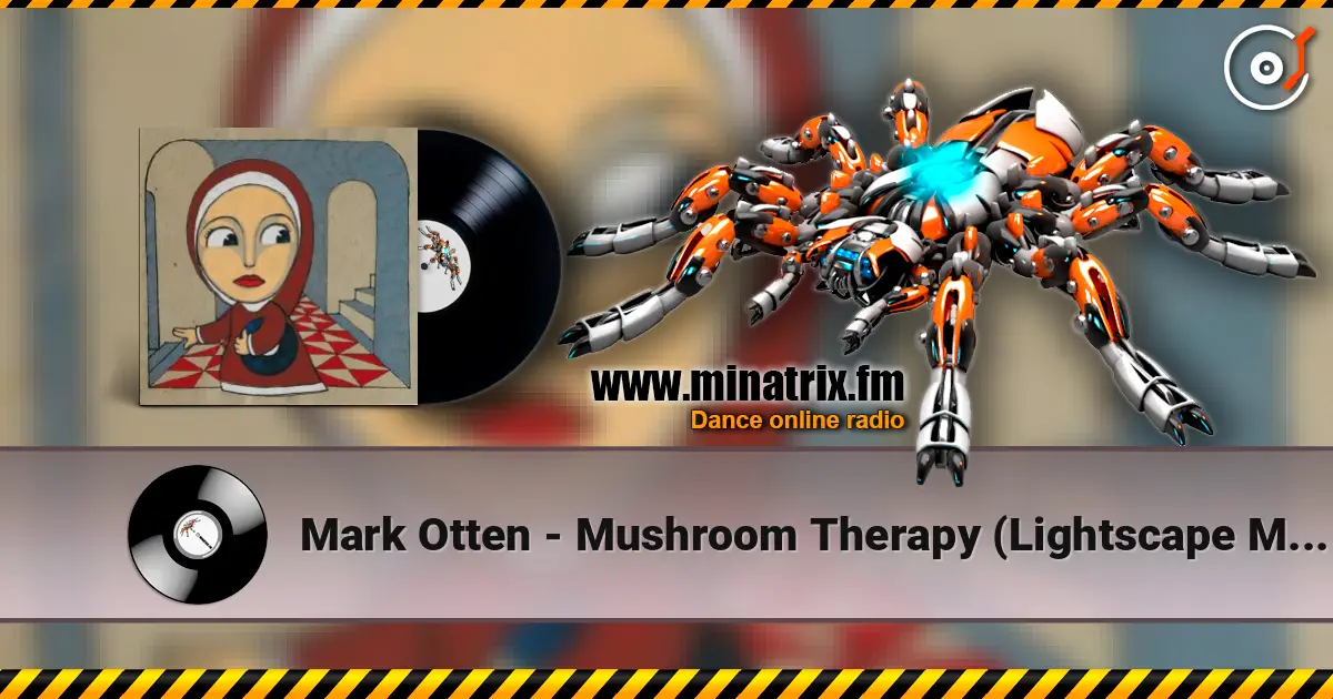 Mark Otten - Mushroom Therapy (Lightscape Mix) écouter en ligne en haute qualité | Minatrix.FM
