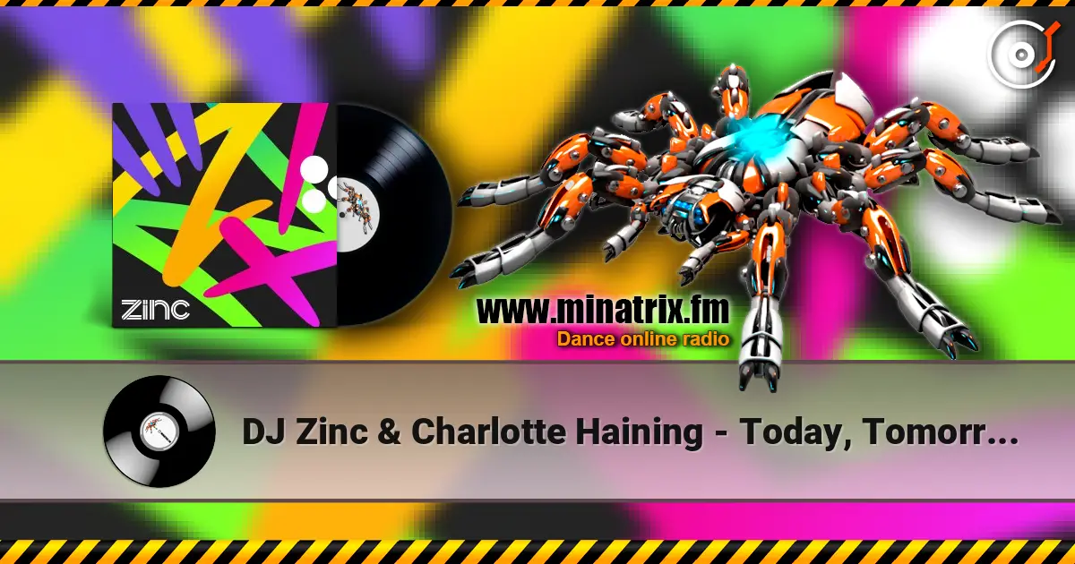 DJ Zinc & Charlotte Haining - Today, Tomorrow and Forever écouter en ligne en haute qualité | Minatrix.FM
