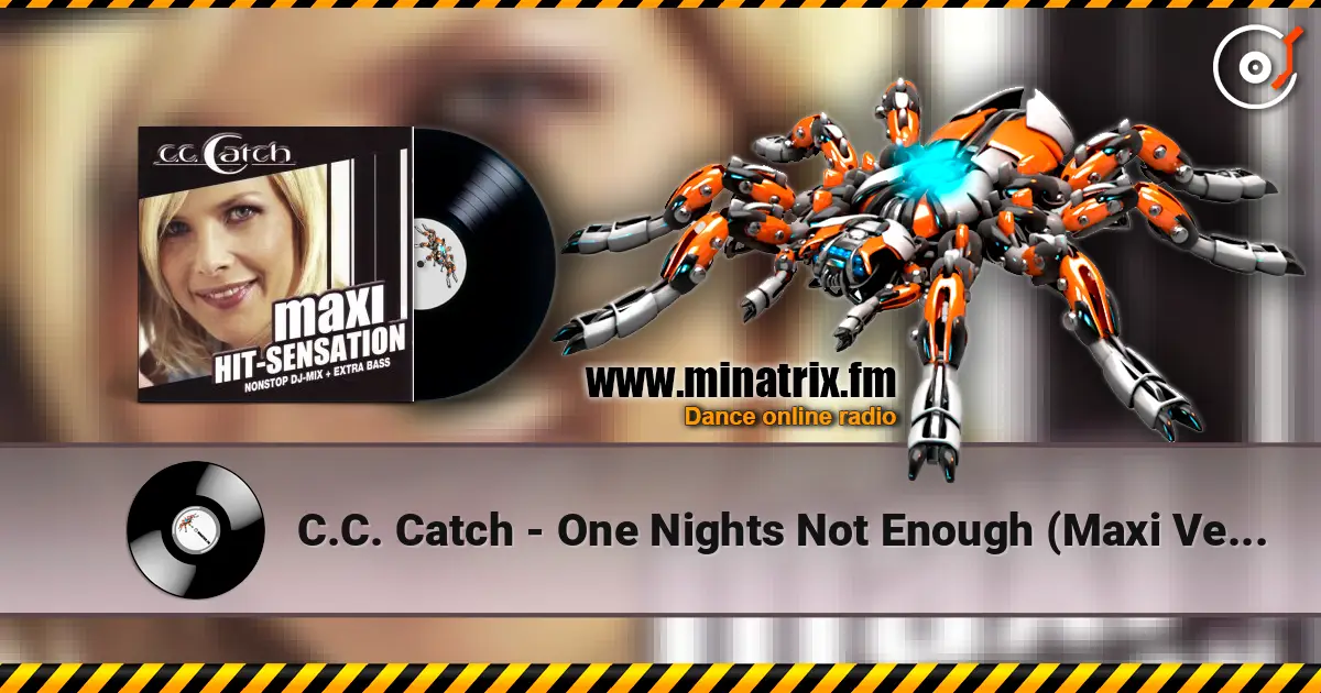 C.C. Catch - One Nights Not Enough (Maxi Version) écouter en ligne en haute qualité | Minatrix.FM