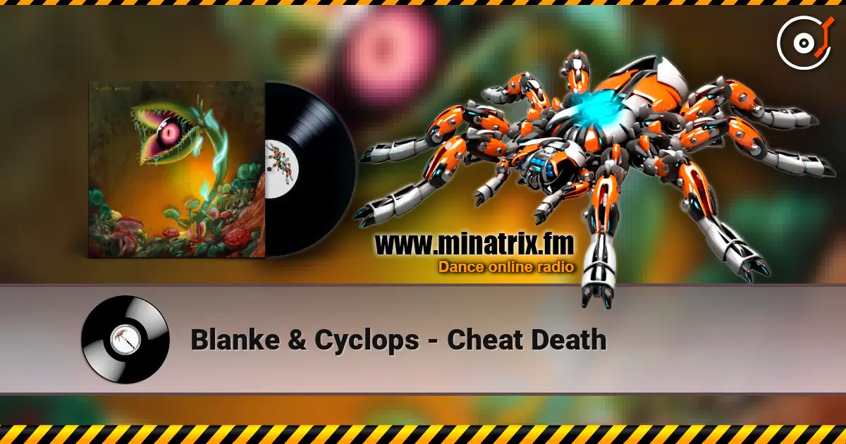 Blanke & Cyclops - Cheat Death écouter en ligne en haute qualité | Minatrix.FM