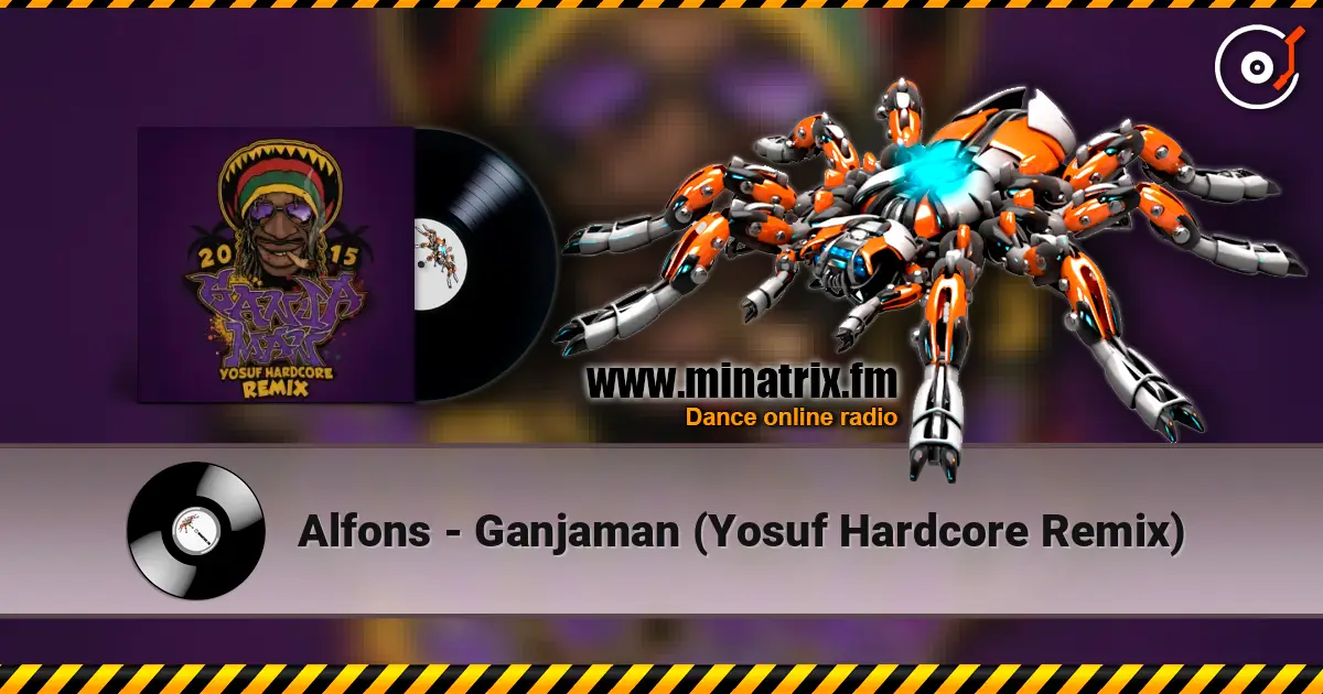 Alfons - Ganjaman (Yosuf Hardcore Remix) écouter en ligne en haute qualité | Minatrix.FM