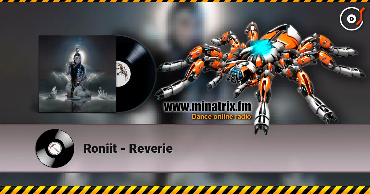 Roniit - Reverie écouter en ligne en haute qualité | Minatrix.FM