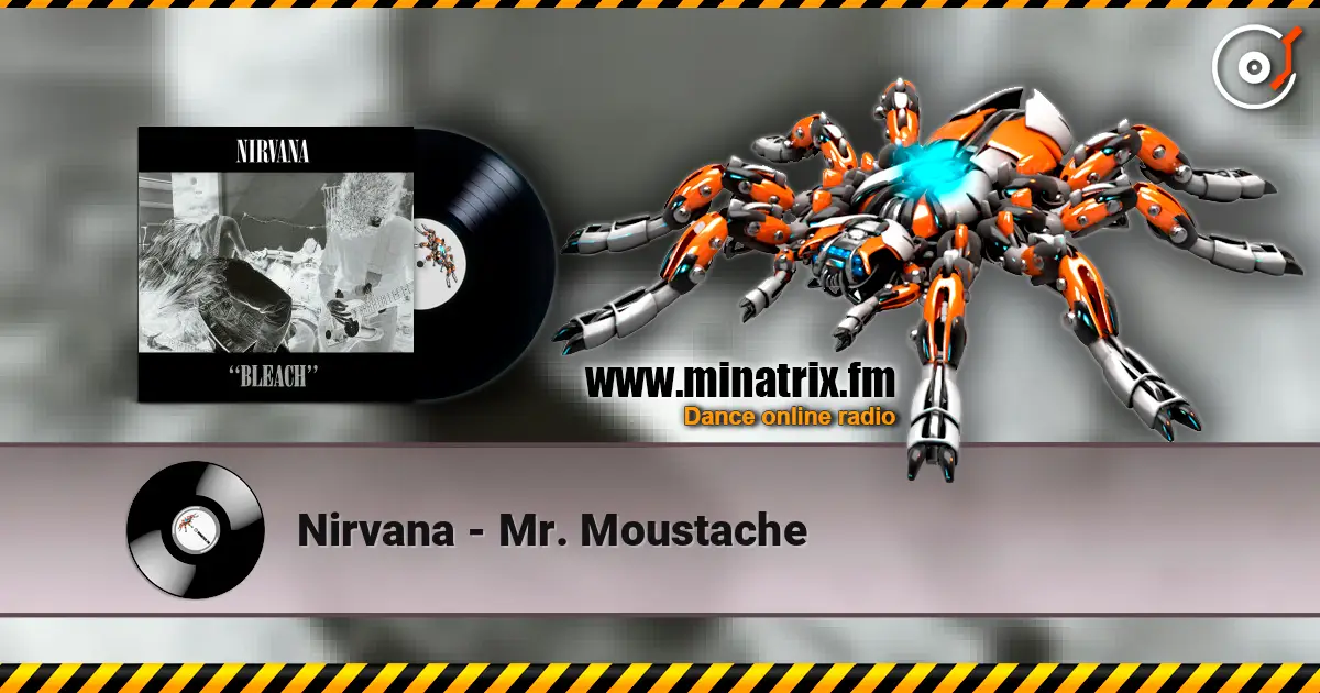 Nirvana - Mr. Moustache écouter en ligne en haute qualité | Minatrix.FM