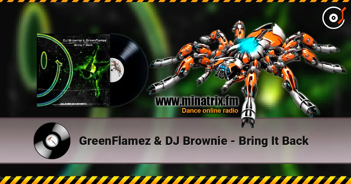 GreenFlamez & DJ Brownie - Bring It Back écouter en ligne en haute qualité | Minatrix.FM