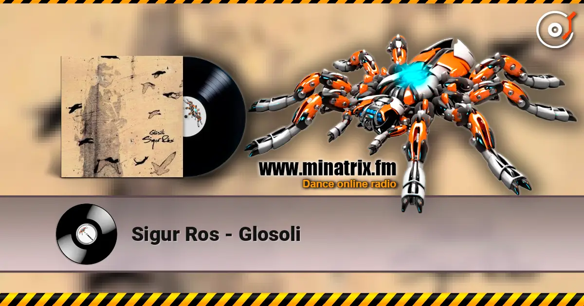 Sigur Ros - Glosoli écouter en ligne en haute qualité | Minatrix.FM