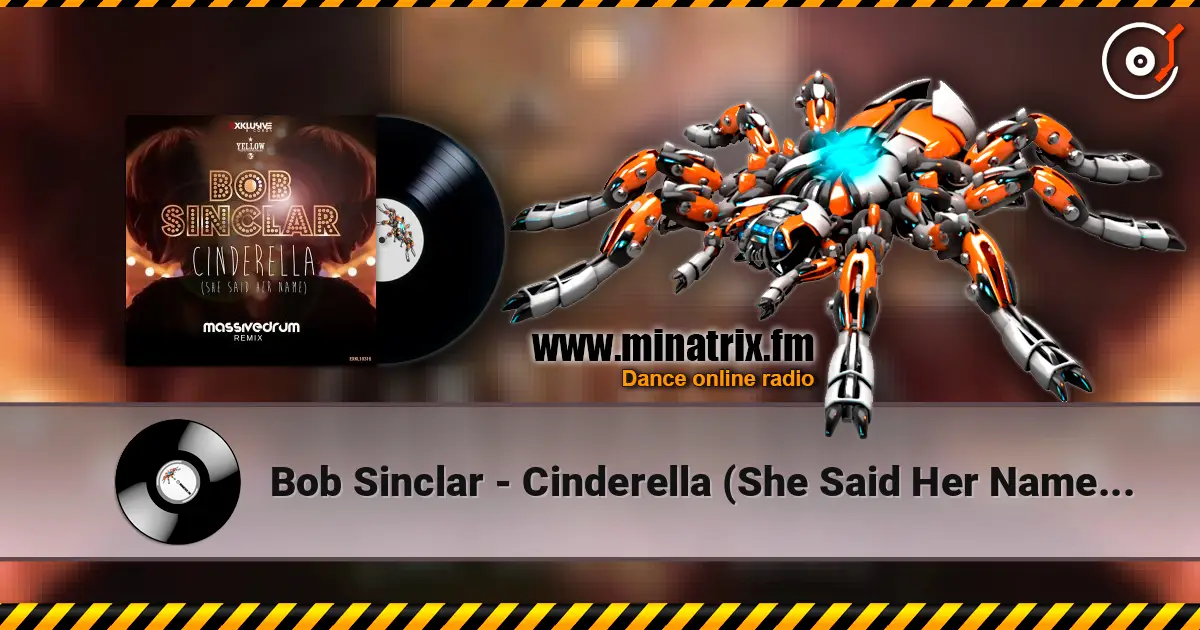 Bob Sinclar - Cinderella (She Said Her Name) (Massivedrum Remix) écouter en ligne en haute qualité | Minatrix.FM