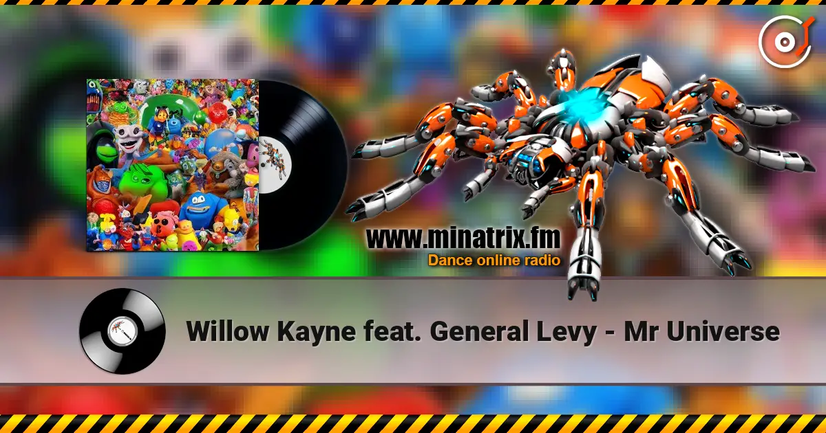 Willow Kayne feat. General Levy - Mr Universe écouter en ligne en haute qualité | Minatrix.FM