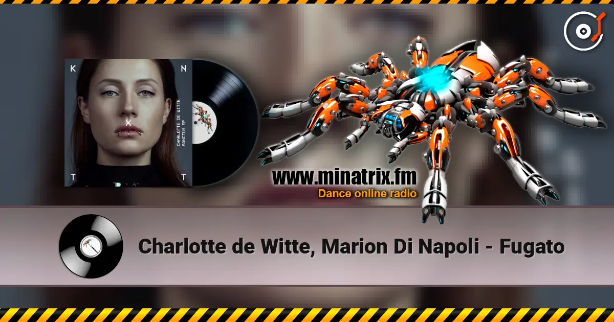 Charlotte de Witte, Marion Di Napoli - Fugato écouter en ligne en haute qualité | Minatrix.FM