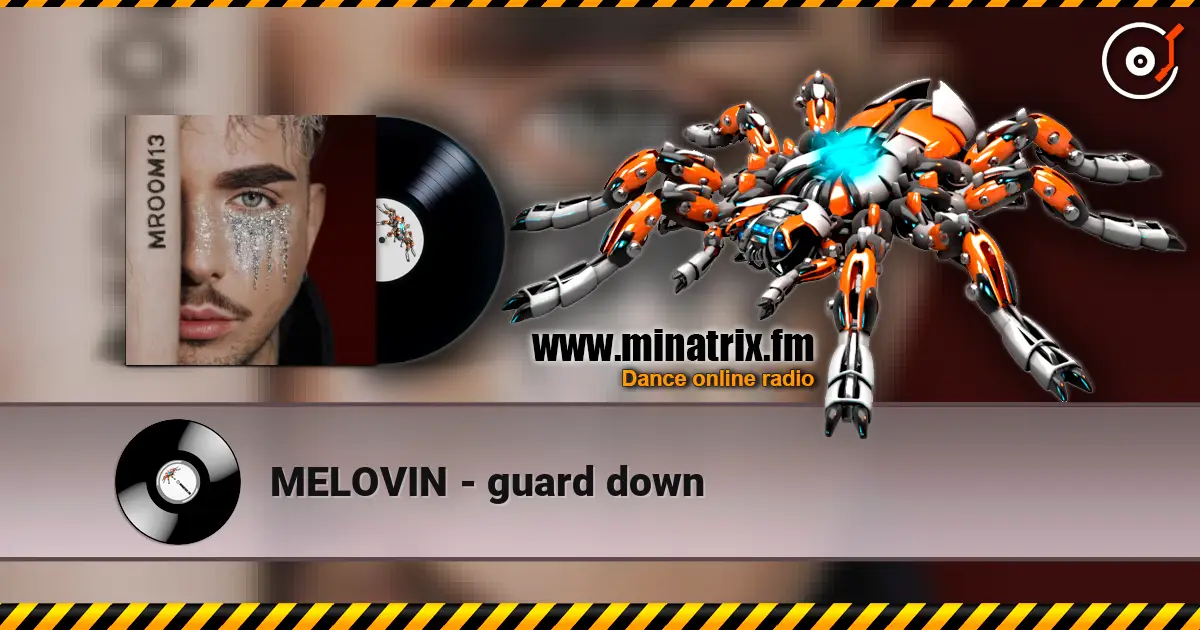 MELOVIN - guard down écouter en ligne en haute qualité | Minatrix.FM