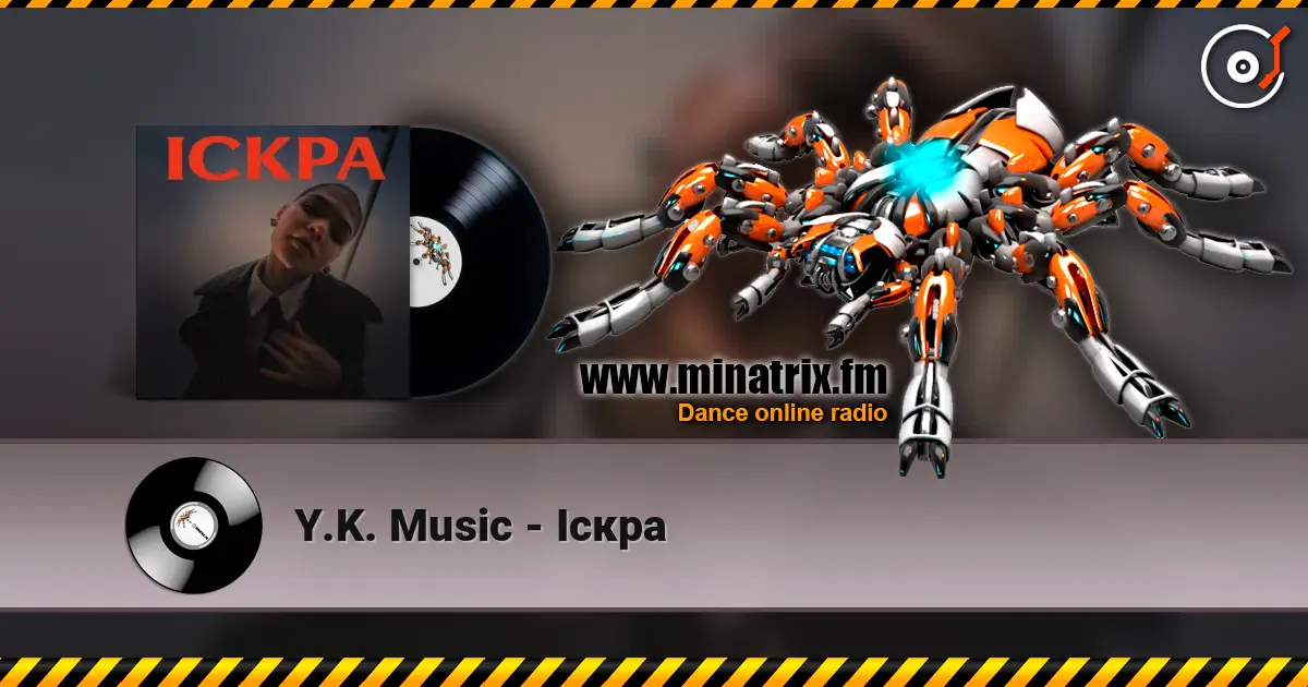Y.K. Music - Іскра écouter en ligne en haute qualité | Minatrix.FM