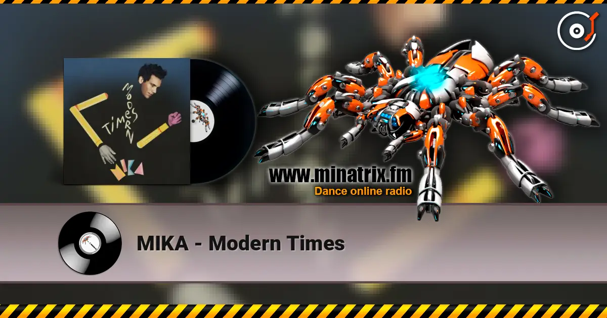 MIKA - Modern Times écouter en ligne en haute qualité | Minatrix.FM