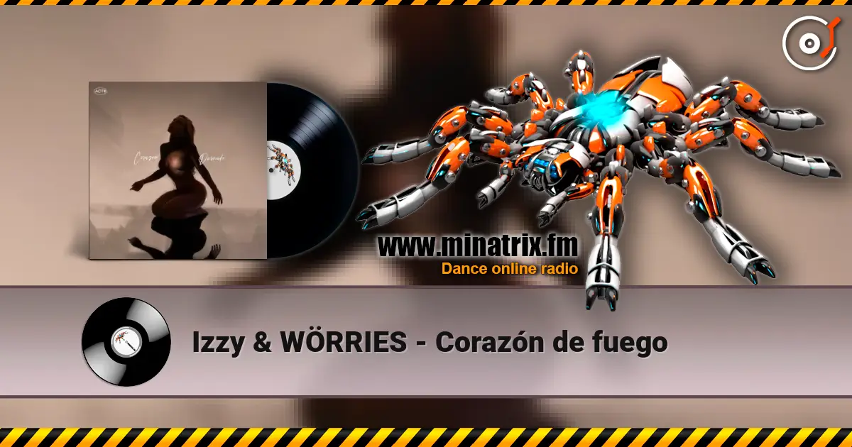 Izzy & WÖRRIES - Corazón de fuego écouter en ligne en haute qualité | Minatrix.FM