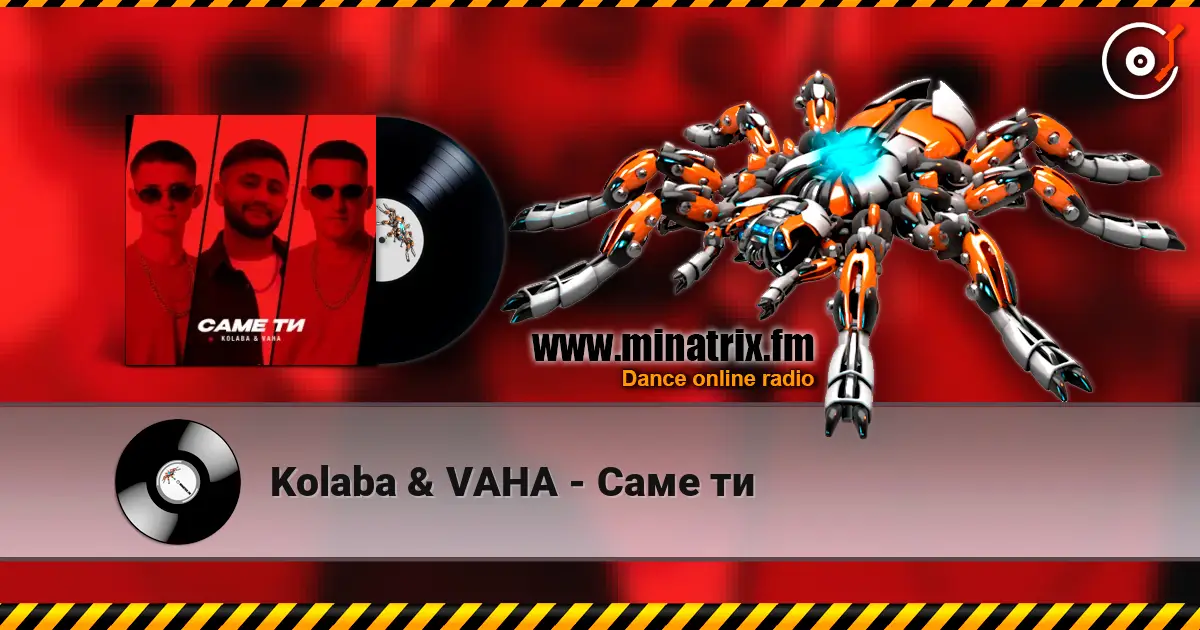 Kolaba & VAHA - Саме ти écouter en ligne en haute qualité | Minatrix.FM