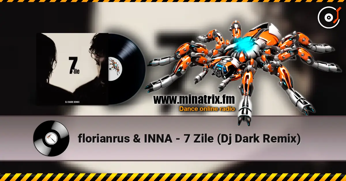 florianrus & INNA - 7 Zile (Dj Dark Remix) écouter en ligne en haute qualité | Minatrix.FM