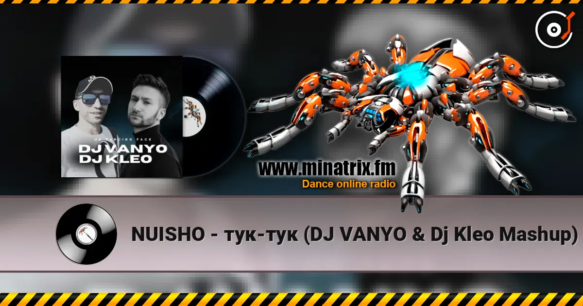 NUISHO - тук-тук (DJ VANYO & Dj Kleo Mashup) écouter en ligne en haute qualité | Minatrix.FM