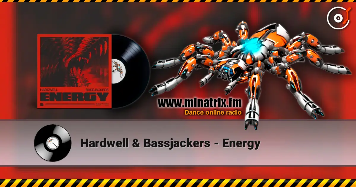 Hardwell & Bassjackers - Energy écouter en ligne en haute qualité | Minatrix.FM