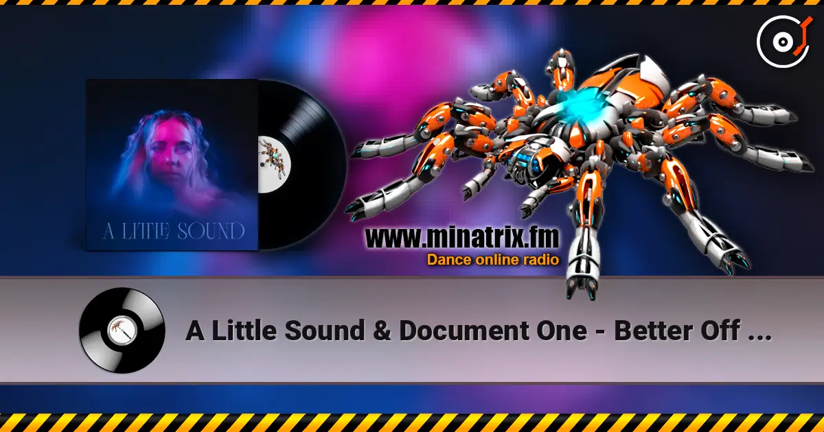 A Little Sound & Document One - Better Off Alone écouter en ligne en haute qualité | Minatrix.FM