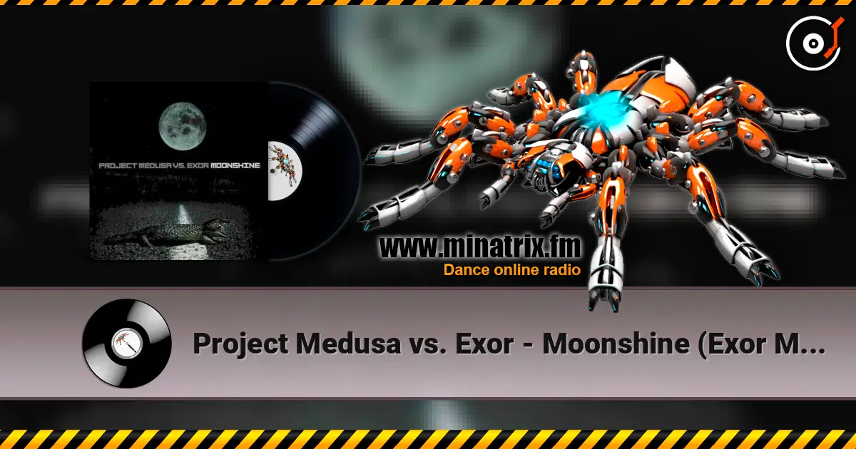 Project Medusa vs. Exor - Moonshine (Exor Mix Part II) écouter en ligne en haute qualité | Minatrix.FM