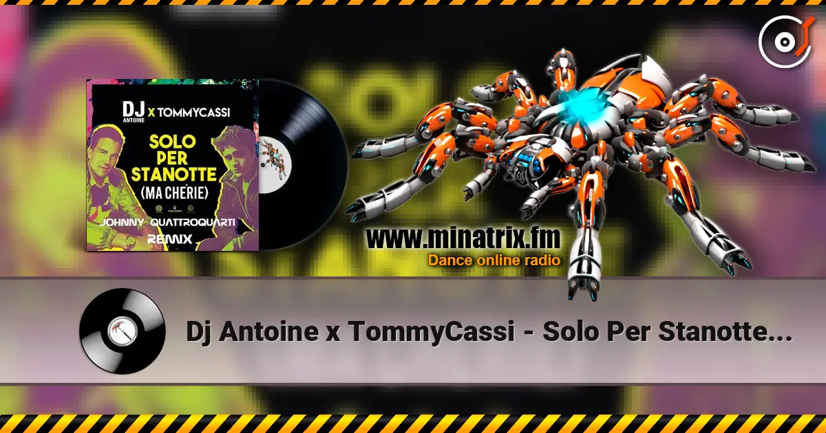 Dj Antoine x TommyCassi - Solo Per Stanotte (Johnny Quattroquarti Remix) écouter en ligne en haute qualité | Minatrix.FM