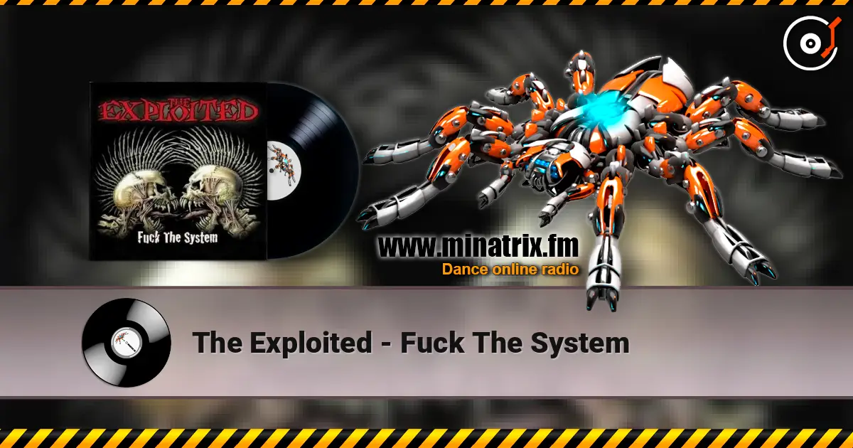 The Exploited - Fuck The System écouter en ligne en haute qualité | Minatrix.FM