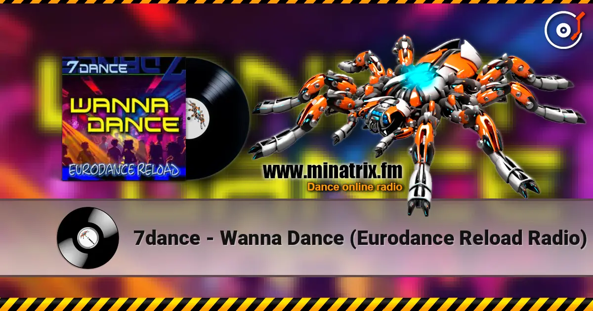 7dance - Wanna Dance (Eurodance Reload Radio) écouter en ligne en haute qualité | Minatrix.FM